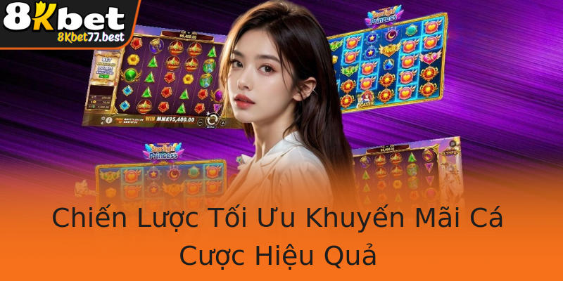 Chiến Lược Tối Ưu Khuyến Mãi Cá Cược Hiệu Quả Chiến Lược Tối Ưu Khuyến Mãi Cá Cược Hiệu Quả