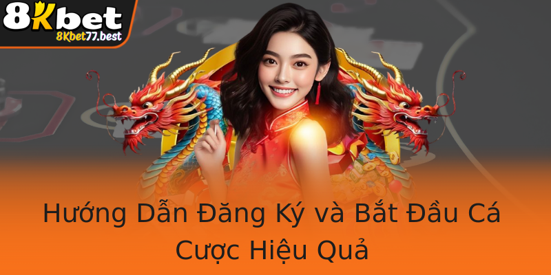 Hướng Dẫn Đăng Ký và Bắt Đầu Cá Cược Hiệu Quả Hướng Dẫn Đăng Ký và Bắt Đầu Cá Cược Hiệu Quả