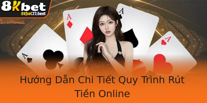 Hướng Dẫn Chi Tiết Quy Trình Rút Tiền Online Hướng Dẫn Chi Tiết Quy Trình Rút Tiền Online