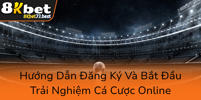 Huong Dan Dang Ky Va Bat Dau Trai Nghiem Ca Cuoc Online0