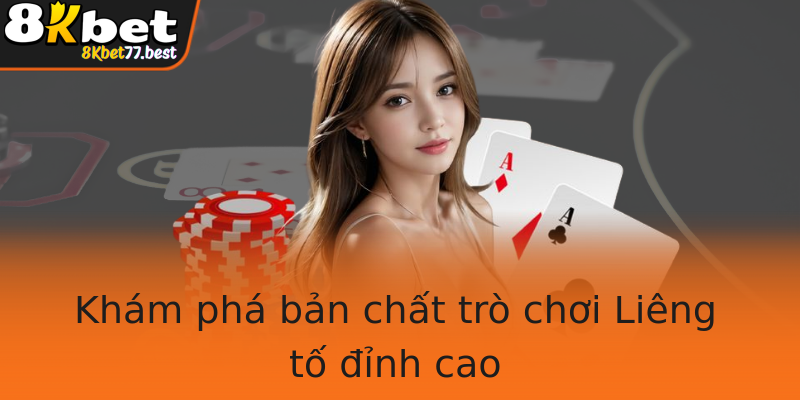 Khám phá bản chất trò chơi Liêng tố đỉnh cao Khám phá bản chất trò chơi Liêng tố đỉnh cao