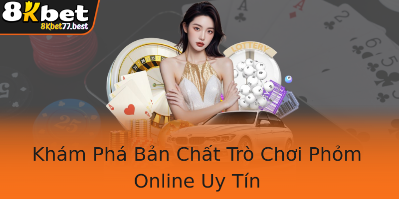 Khám Phá Bản Chất Trò Chơi Phỏm Online Uy Tín Khám Phá Bản Chất Trò Chơi Phỏm Online Uy Tín