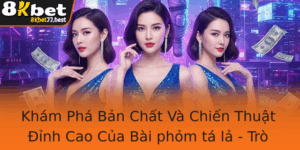 Kham Pha Ban Chat Va Chien Thuat Inh Cao Cua Bai Phom Ta La Tro Choi Uoc Yeu Thich Nam 2025