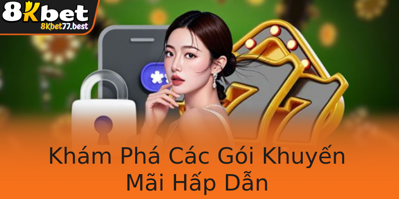 Khám Phá Các Gói Khuyến Mãi Hấp Dẫn Khám Phá Các Gói Khuyến Mãi Hấp Dẫn