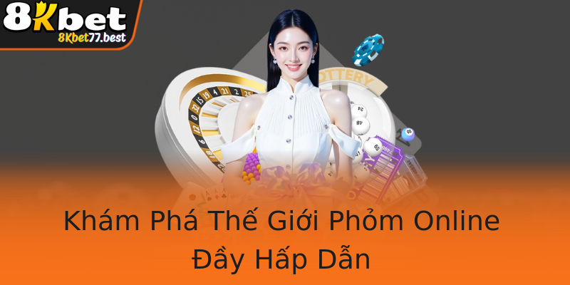 Khám Phá Thế Giới Phỏm Online Đầy Hấp Dẫn Khám Phá Thế Giới Phỏm Online Đầy Hấp Dẫn