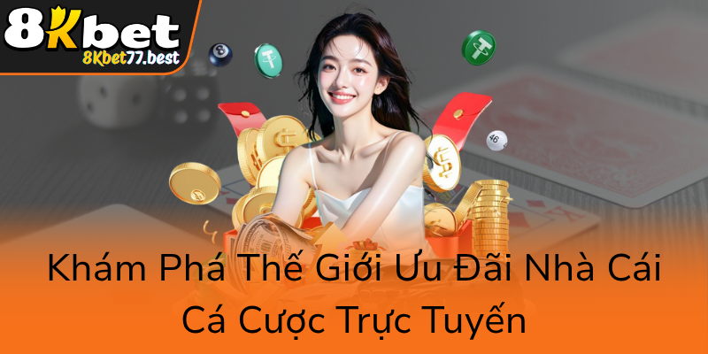 Chính Sách Khuyến Mãi 8KBET - Bí Mật Chinh Phục Cá Cược Đỉnh Cao 1 Kham Pha The Gioi Uu Dai Nha Cai Ca Cuoc Truc Tuyen0