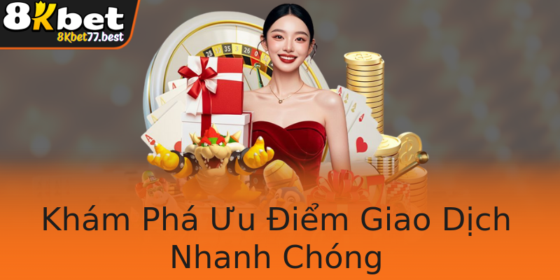 Khám Phá Ưu Điểm Giao Dịch Nhanh Chóng Khám Phá Ưu Điểm Giao Dịch Nhanh Chóng