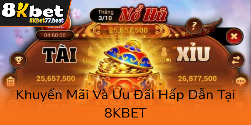 Khám Phá Sức Hấp Dẫn Của Nổ Hũ 8KBET - Trải Nghiệm Đỉnh Cao Trong Thế Giới Slot Game 3 Khuyen Mai Va Uu Dai Hap Dan Tai 8Kbet0