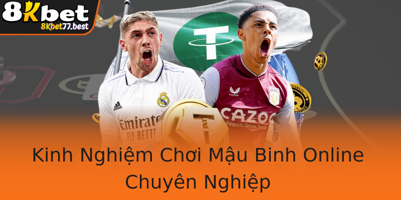 Kinh Nghiệm Chơi Mậu Binh Online Chuyên Nghiệp Kinh Nghiệm Chơi Mậu Binh Online Chuyên Nghiệp