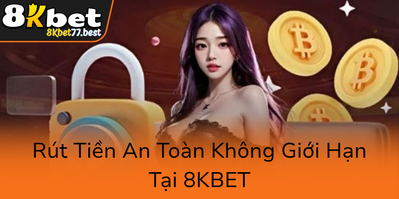 Phương Thức Thanh Toán - Cách Thức Tiện Lợi Để Nâng Cao Trải Nghiệm Trực Tuyến Cùng 8KBET 2 Rut Tien An Toan Khong Gioi Han Tai 8Kbet0