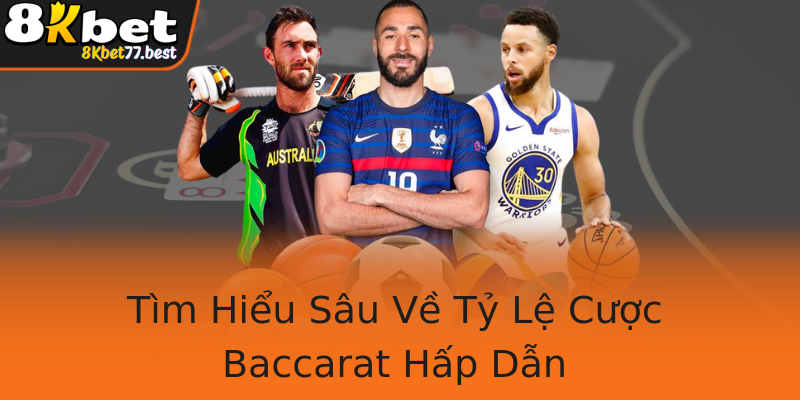 Tìm Hiểu Sâu Về Tỷ Lệ Cược Baccarat Hấp Dẫn