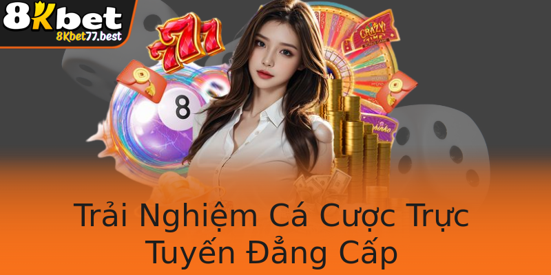 Trải Nghiệm Cá Cược Trực Tuyến Đẳng Cấp Trải Nghiệm Cá Cược Trực Tuyến Đẳng Cấp