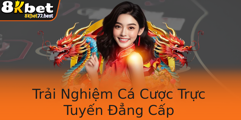 Trải Nghiệm Cá Cược Trực Tuyến Đẳng Cấp Trải Nghiệm Cá Cược Trực Tuyến Đẳng Cấp